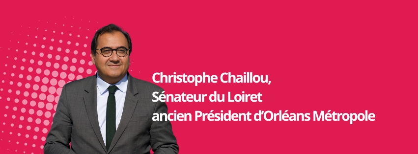 Christophe Chaillou, Sénateur du Loiret, ancien président d'Orléans métropole